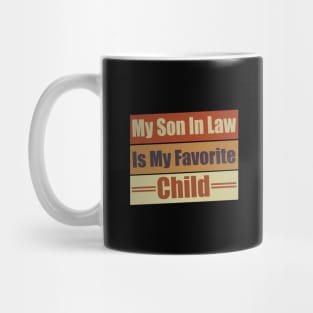 My Son In Law Is My Favorite Child Mug